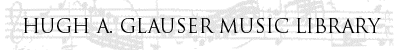 Hugh A. Glauser Music Library (background: J.S. Bach, Violin Sonata No. 1, G Minor, BWV 1001, Adagio)