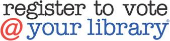 register to vote @ your library